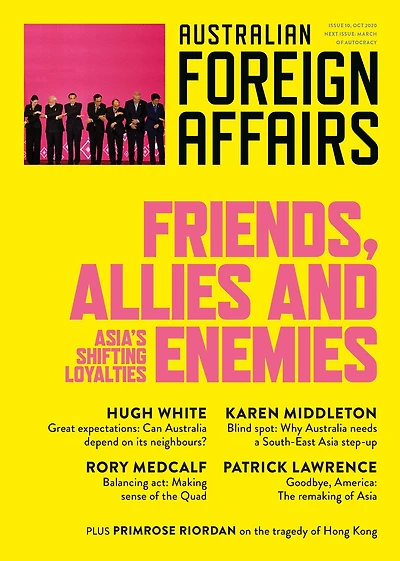 Friends, Allies and Enemies: Asia's Shifting Loyalties; Australian Foreign Affairs 10