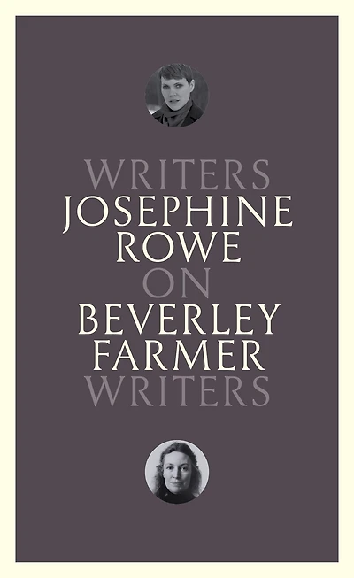 On Beverley Farmer: Writers on Writers