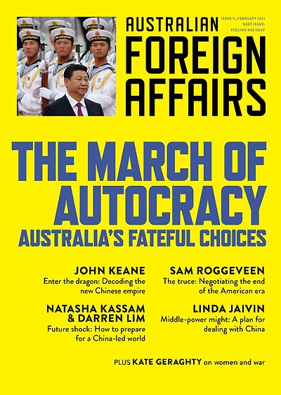 The March of Autocracy: Australia's Fateful Choices; Australian Foreign Affairs 11