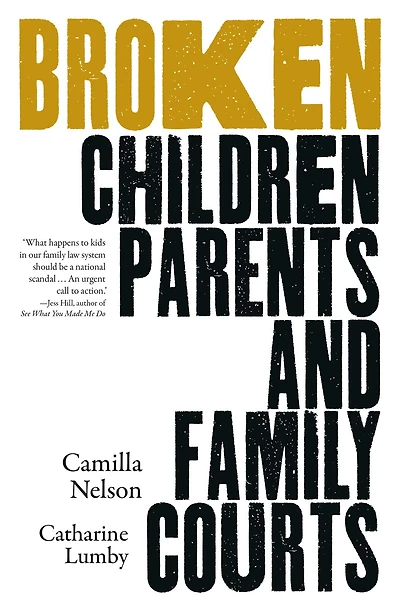 Broken: Children, Parents and the Family Courts