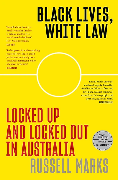 Black Lives, White Law: Locked Up and Out Australia