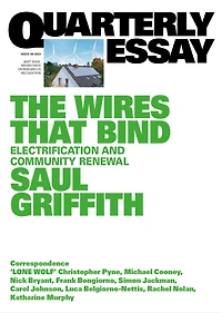 Quarterly Essay 89 The Wires That Bind: Electrification and Community Renewal