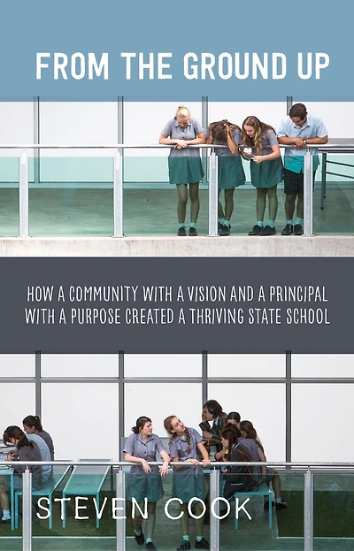 From the Ground Up: How a Community with Vision and Principal Purpose Created Thriving State School