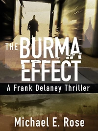 The Burma Effect: A Frank Delaney Thriller 2
