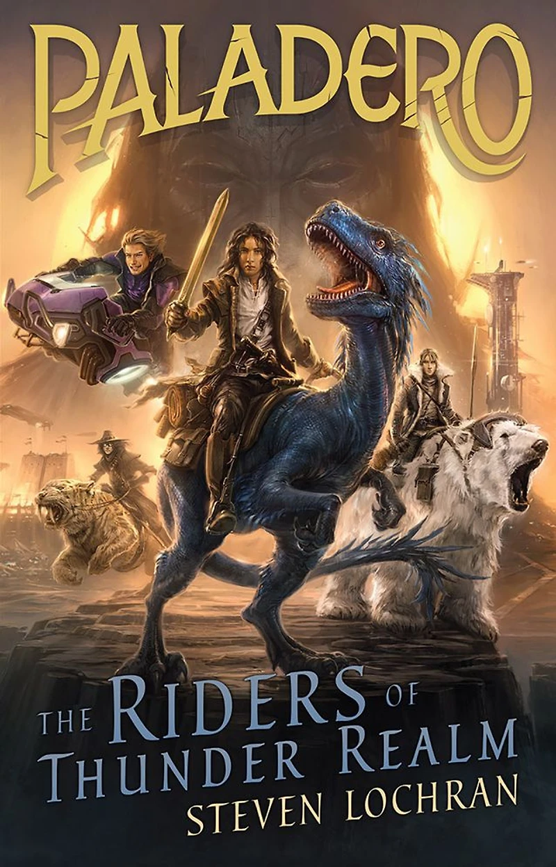 The Riders of Thunder Realm: Paladero Book 1