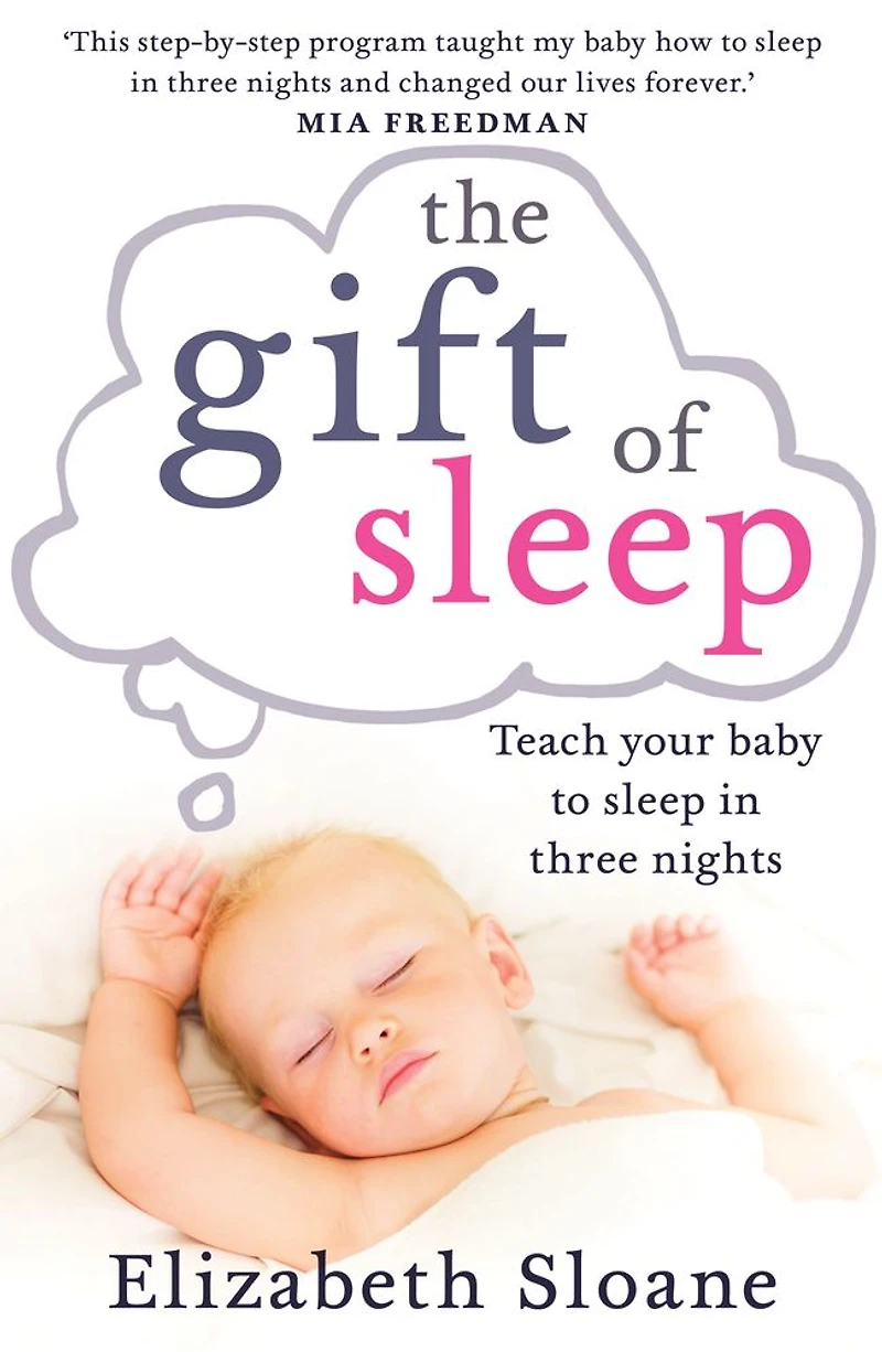 The Gift of Sleep: Teach Your Baby to Sleep Three Nights