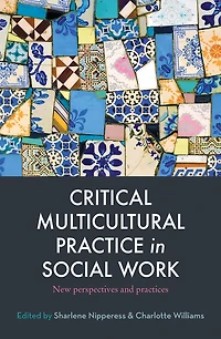 Critical Multicultural Practice Social Work: New perspectives and practices