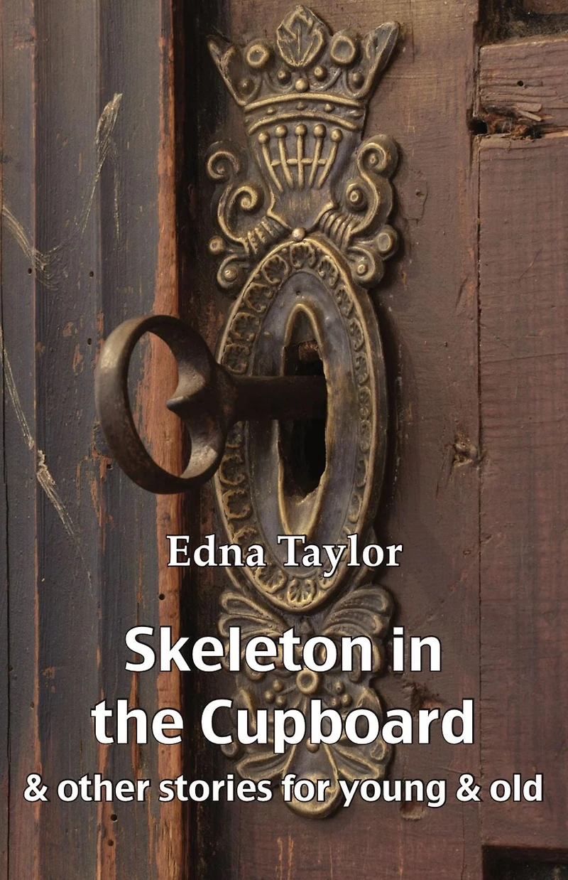 Skeleton the Cupboard: & other stories for young old