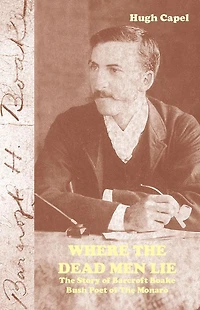 Where the Dead Men Lie: The Story of Barcroft Boake, Bush Poet of The Monaro