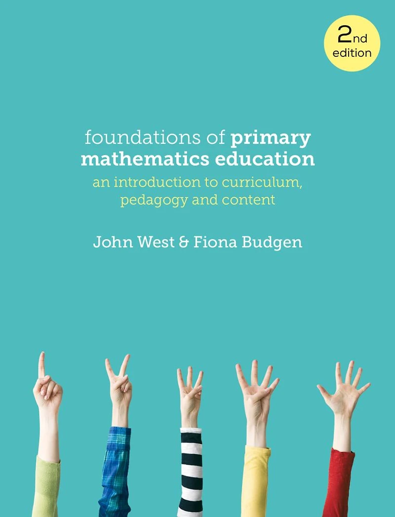 Foundations of Primary Mathematics Education: An introduction to curriculum, pedagogy and content