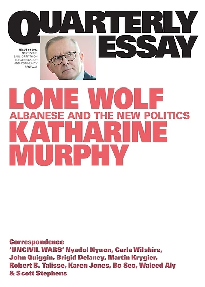 Lone Wolf: Albanese and the New Politics: Quarterly Essay 88