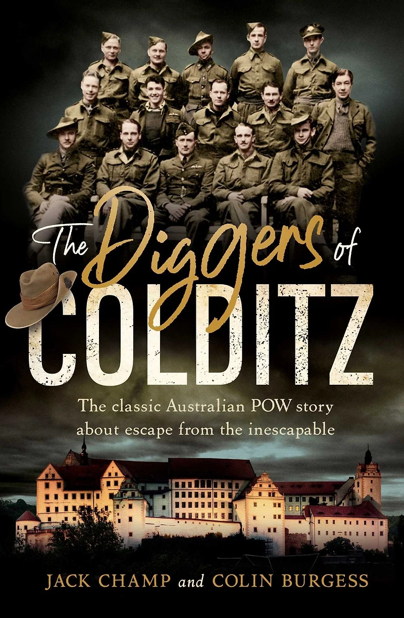 the Diggers of Colditz: classic Australian POW story about escape from inescapable