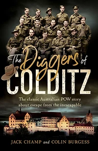 the Diggers of Colditz: classic Australian POW story about escape from inescapable
