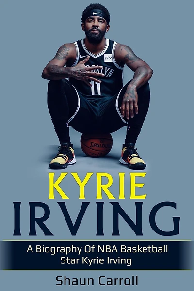 Kyrie Irving: A biography of NBA basketball star Irving