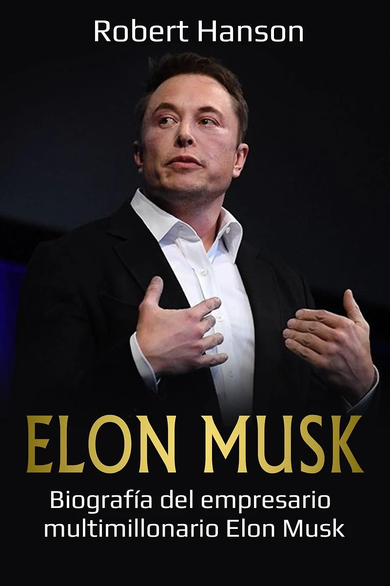 Elon Musk: Biografía del empresario multimillonario Elon Musk