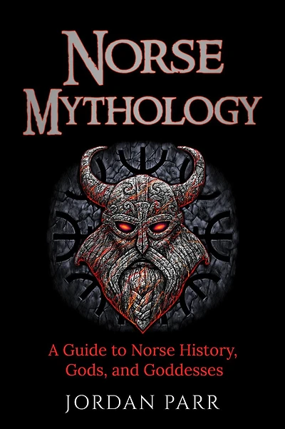 Norse Mythology: A Guide to Norse History, Gods, and Goddesses
