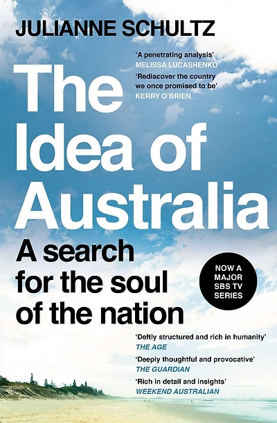 The Idea of Australia: A search for the soul of the nation