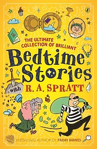The Ultimate Collection of Brilliant Bedtime Stories with R.A. Spratt