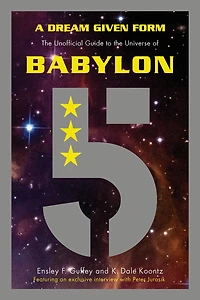 A Dream Given Form: the Unofficial Guide to Universe of Babylon 5