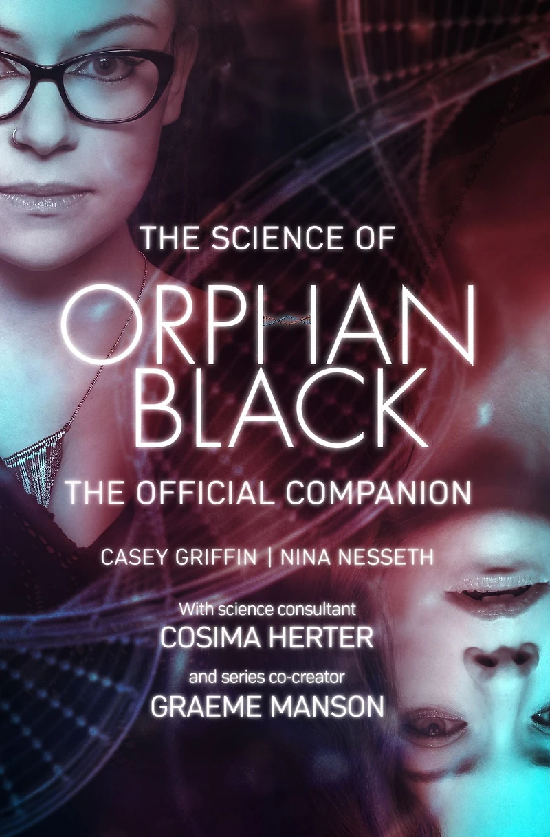 The Science of Orphan Black: Official Companion