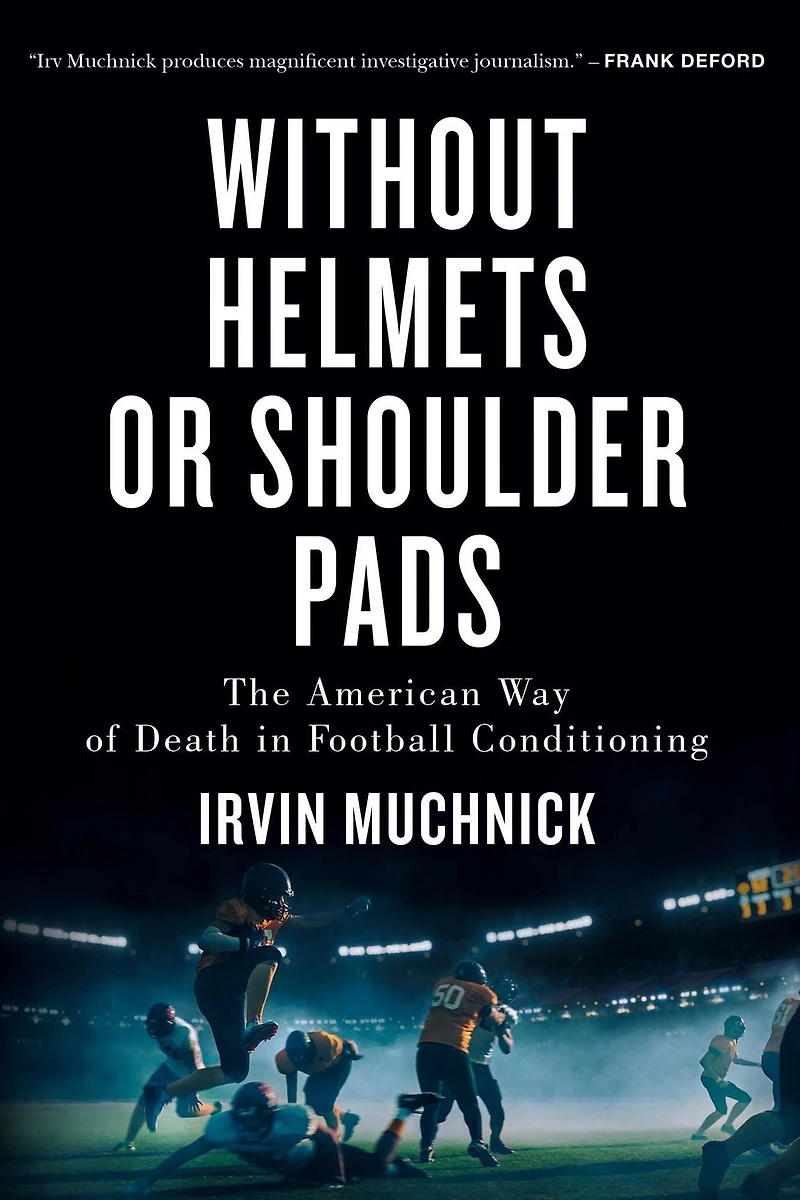 Without Helmets or Shoulder Pads: The American Way of Death Football Conditioning