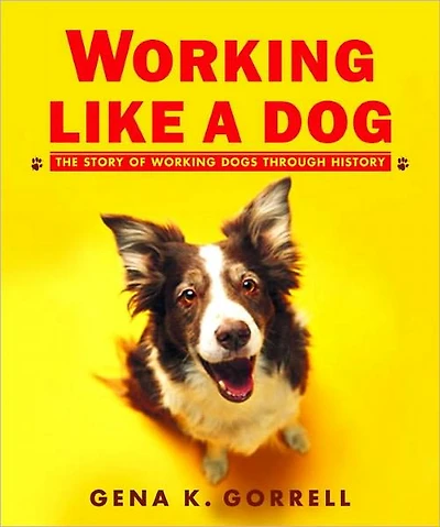 Working Like a Dog: The Story of Dogs through History