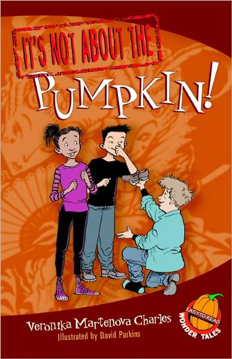 It's Not about the Pumpkin!: Easy-to-Read Wonder Tales