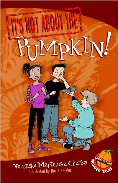 It's Not about the Pumpkin!: Easy-to-Read Wonder Tales