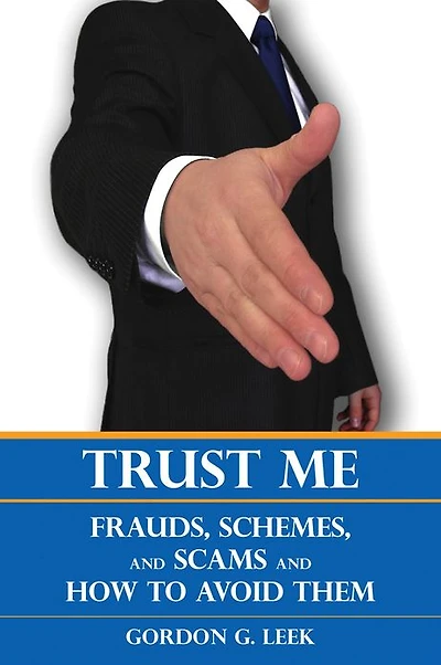 Trust Me: Frauds, Schemes, and Scams and How to Avoid Them