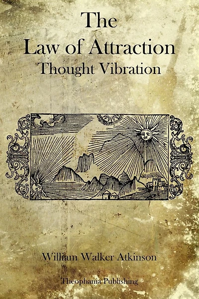 The Law of Attraction: Thought Vibration
