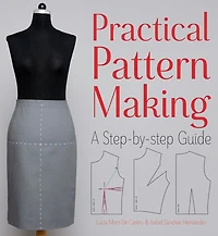 Practical Pattern Making: A Step-by-step Guide