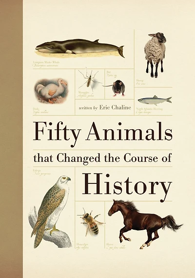 Fifty Animals that Changed the Course of History