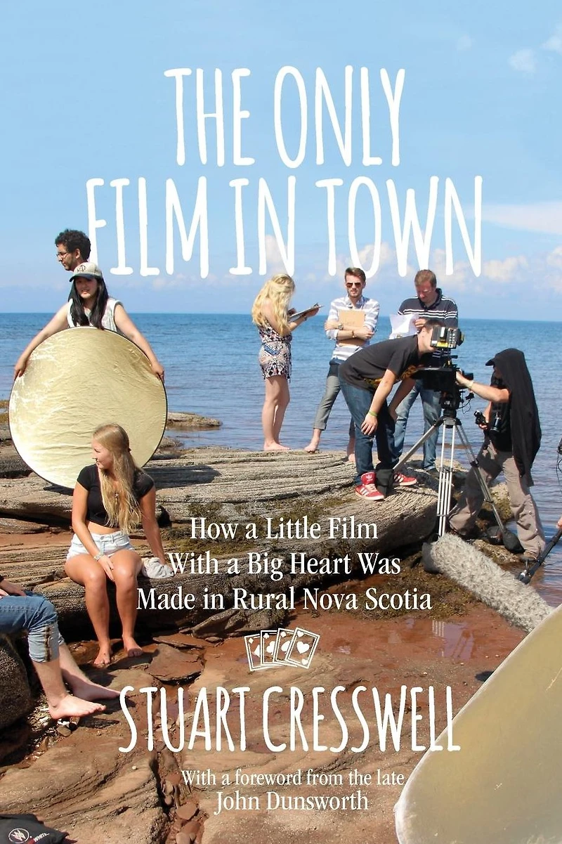 The Only Film Town: How a Little With Big Heart was Made Rural Nova Scotia