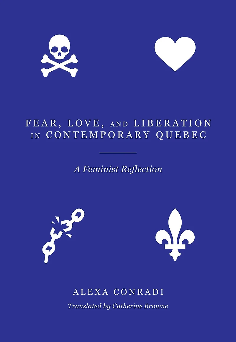 Fear, Love, and Liberation Contemporary Quebec: A Feminist Reflection