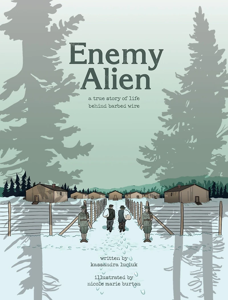 Enemy Alien: A Graphic History of Internment Canada during the First World War