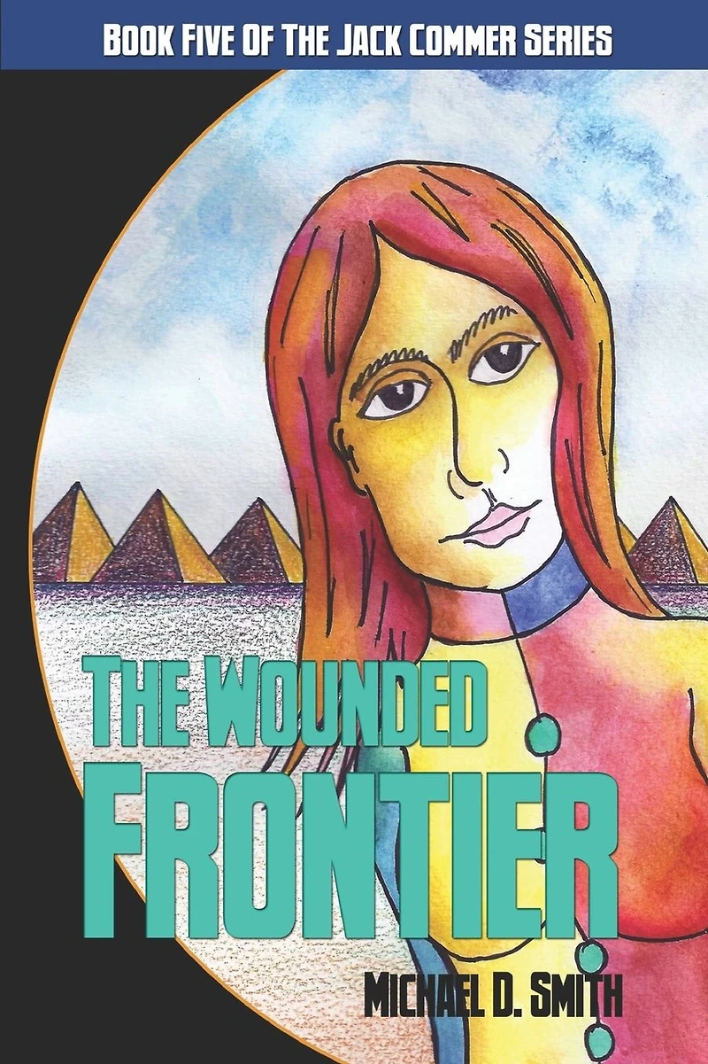 The Wounded Frontier (Jack Commer, Supreme Commander, #5)