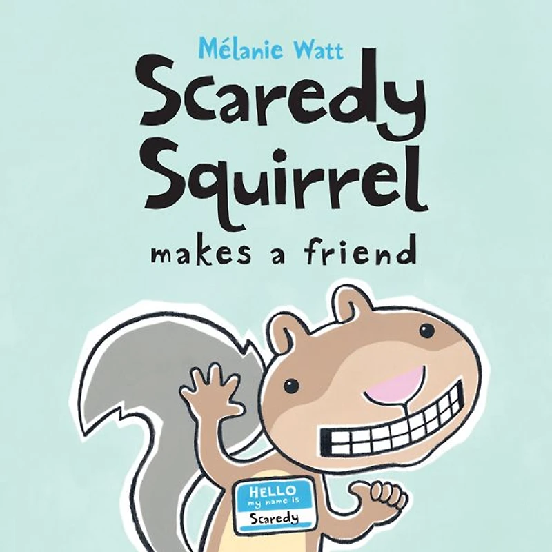 Scaredy Squirrel Makes a Friend