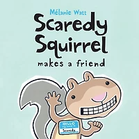Scaredy Squirrel Makes a Friend