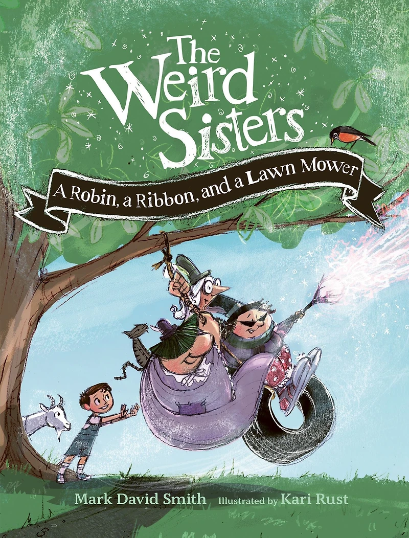 The Weird Sisters: a Robin, Ribbon, and Lawn Mower