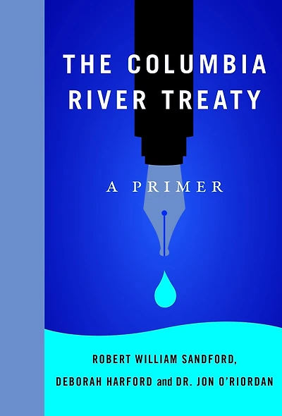 The Columbia River Treaty: A Primer