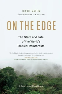 On the Edge: State and Fate of World's Tropical Rainforests