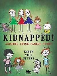 Kidnapped!: Another Stick Family Story
