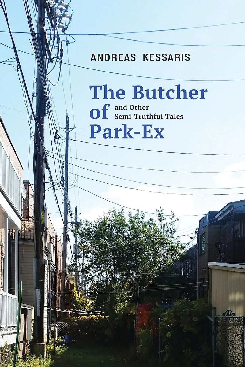 The Butcher of Park Ex: and Other Semi-Truthful Tales