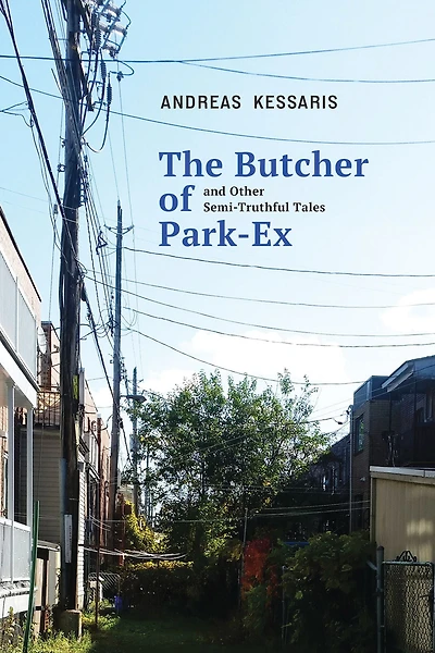 The Butcher of Park Ex: and Other Semi-Truthful Tales