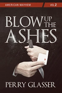 Blow Up the Ashes: American Mayhem Vol. 2