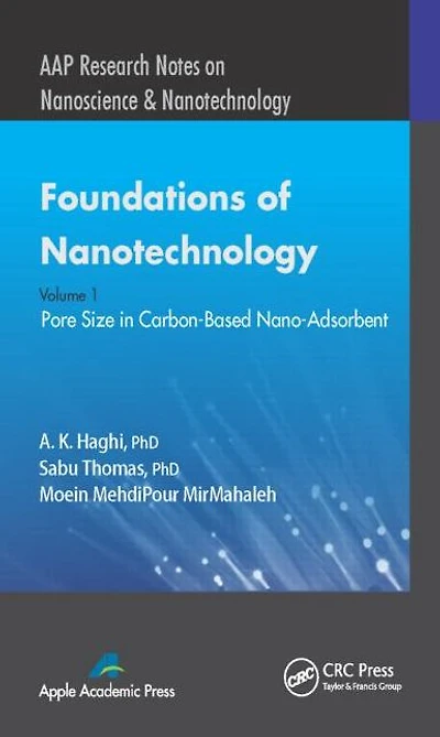 Foundations of Nanotechnology, Volume One: Pore Carbon-Based Nano-Adsorbents