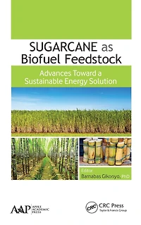 Sugarcane as Biofuel Feedstock: Advances Toward a Sustainable Energy Solution