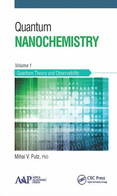 Quantum Nanochemistry, Volume One: Theory and Observability