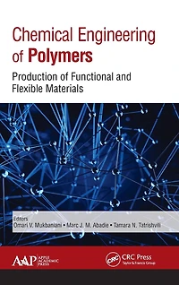 Chemical Engineering of Polymers: Production Functional and Flexible Materials