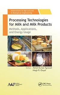 Processing Technologies for Milk and Products: Methods, Applications, Energy Usage